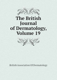 The British Journal of Dermatology, Volume 19