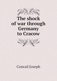 The shock of war through Germany to Cracow