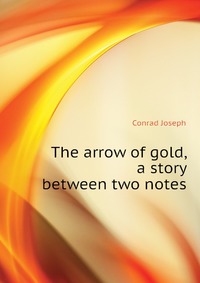 The arrow of gold, a story between two notes