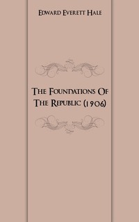 The Foundations Of The Republic (1906)