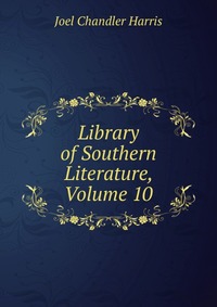 Library of Southern Literature, Volume 10