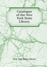 Catalogue of the New York State Library