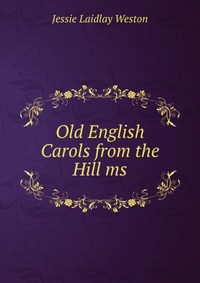 Old English Carols from the Hill ms