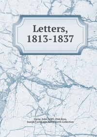 Letters, 1813-1837