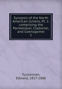 Synopsis of the North American lichens, Pt. 1