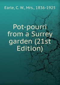 Pot-pourri from a Surrey garden (21st Edition)