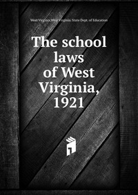 The school laws of West Virginia, 1921