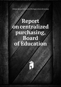 Report on centralized purchasing, Board of Education