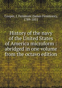 History of the navy of the United States of America microform