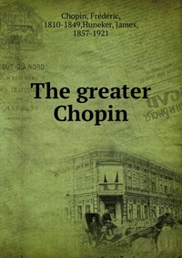 The greater Chopin