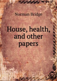 House, health, and other papers