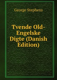 Tvende Old-Engelske Digte (Danish Edition)