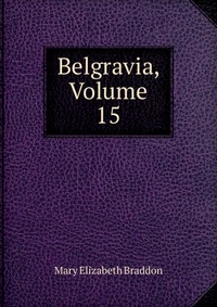 Belgravia, Volume 15