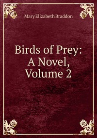 Birds of Prey: A Novel, Volume 2