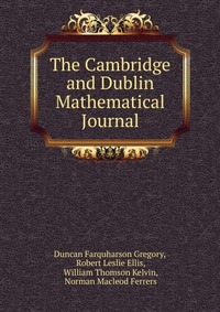 The Cambridge and Dublin Mathematical Journal