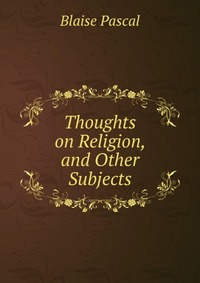 Thoughts on Religion, and Other Subjects