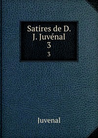 Satires de D. J. Juvenal