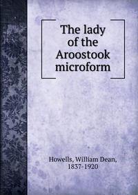 The lady of the Aroostook microform