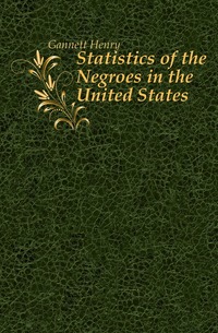 Statistics of the Negroes in the United States