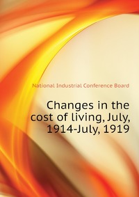 Changes in the cost of living, July, 1914-July, 1919