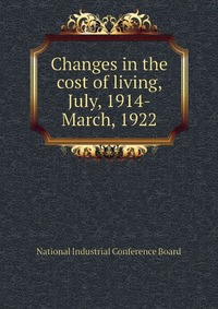 Changes in the cost of living, July, 1914-March, 1922