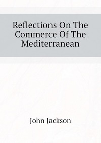 Reflections On The Commerce Of The Mediterranean