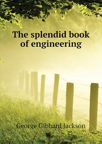 The splendid book of engineering