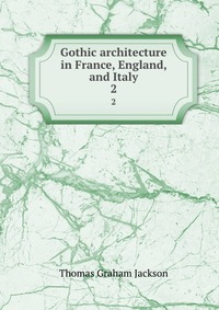 Gothic architecture in France, England, and Italy