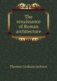 The renaissance of Roman architecture