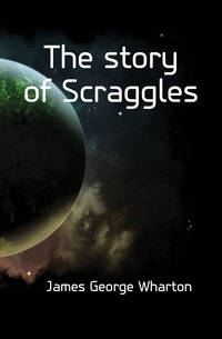 The story of Scraggles