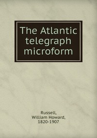 The Atlantic telegraph microform