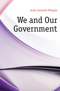 We and Our Government