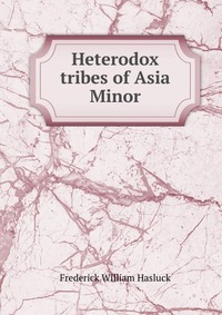 Heterodox tribes of Asia Minor