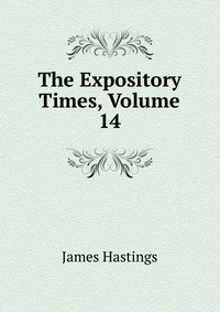 The Expository Times, Volume 14