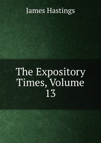 The Expository Times, Volume 13