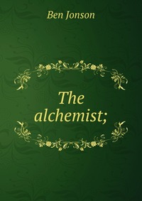 The alchemist;