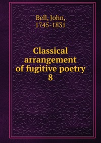 Classical arrangement of fugitive poetry