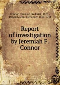 Report of investigation by Jeremiah F. Connor