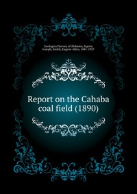 Report on the Cahaba coal field (1890)