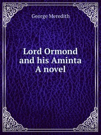 Lord Ormond and his Aminta A novel