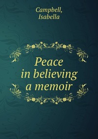 Peace in believing a memoir