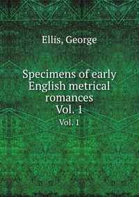 Specimens of early English metrical romances