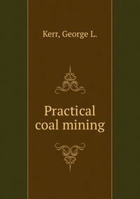 Practical coal mining