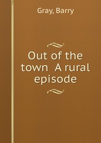 Out of the town A rural episode