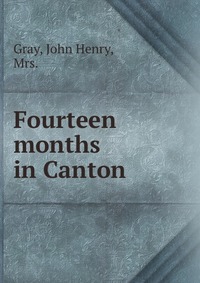 Fourteen months in Canton