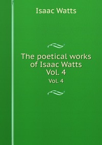 The poetical works of Isaac Watts