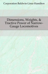 Dimensions, Weights, & Tractive Power of Narrow-Gauge Locomotives