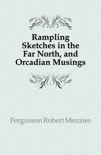 Rampling Sketches in the Far North, and Orcadian Musings