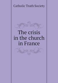 The crisis in the church in France