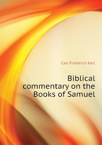 Biblical commentary on the Books of Samuel